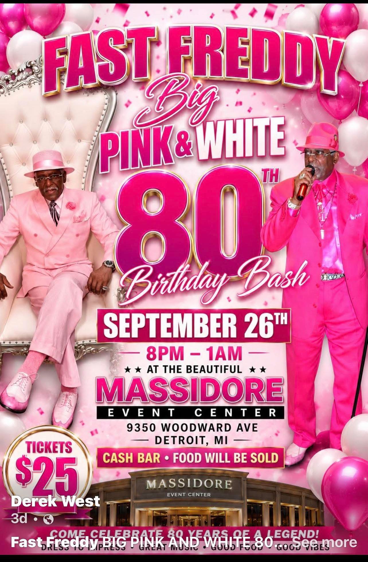 Fast Freddy Big Pink & White 80th Birthday Bash — September 26 at Massidore Event Center, Detroit